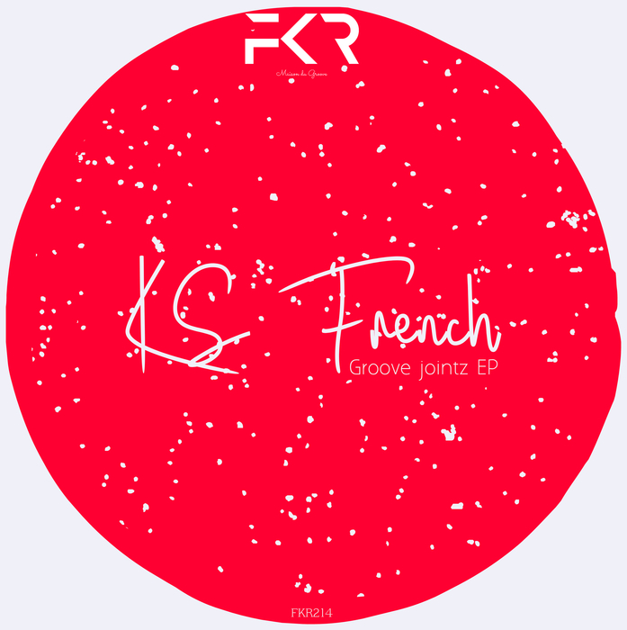 KS French - Groove Jointz EP / FKR