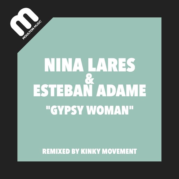 Nina Lares & Esteban Adame - Gypsy Woman / Moulton Music