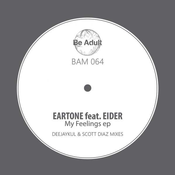 Eartone feat Eider - My Feelings / Be Adult Music