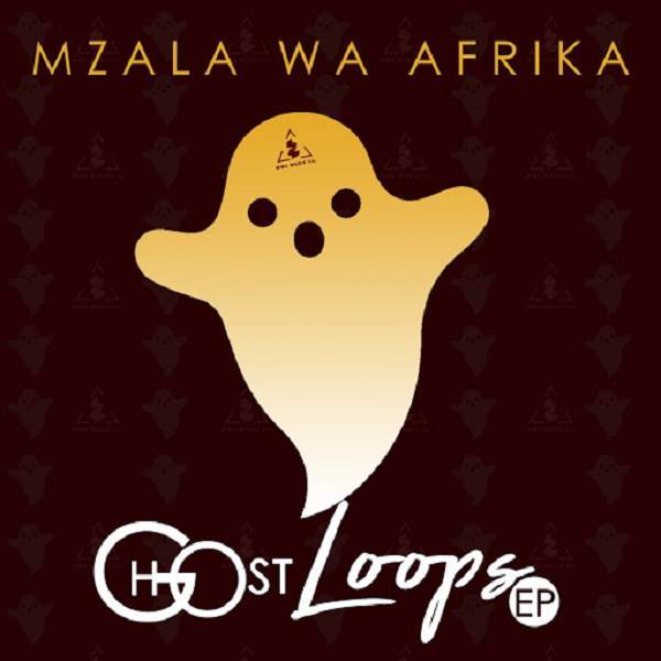 Mzala Wa Afrika - Ghost Loops Ep / MWA Music CO.