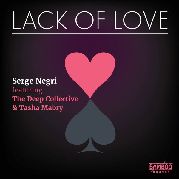 Serge Negri - Lack Of Love (Feat. The Deep Collective, Tasha Mabry) / BambooSounds