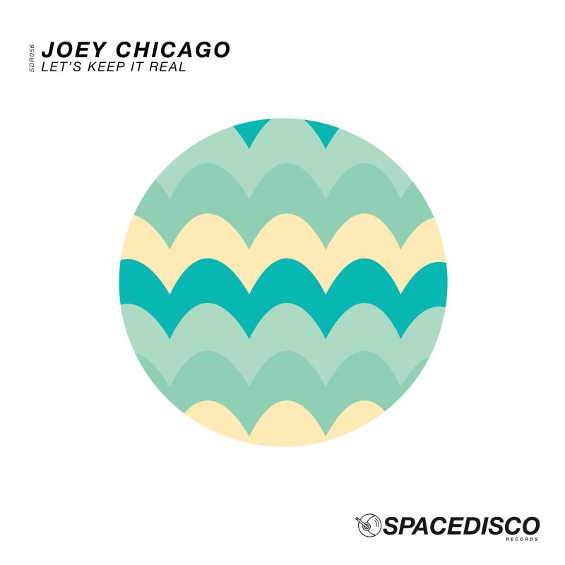 Joey Chicago - Let's Keep It Real / Spacedisco Records