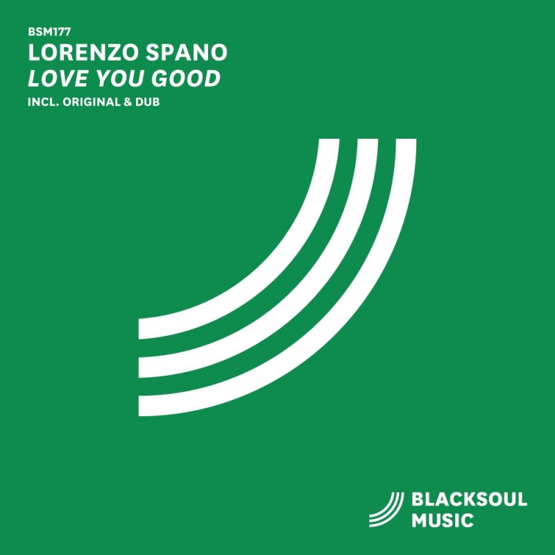Lorenzo Spano - Love You Good / Blacksoul Music