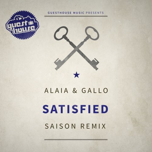 Alaia & Gallo - Satisfied (Saison Remix) / Guesthouse Music