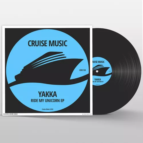 Yakka - Ride My Unicorn / Cruise Music