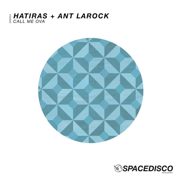 Hatiras & Ant LaRock - Call Me Ova / Spacedisco Records
