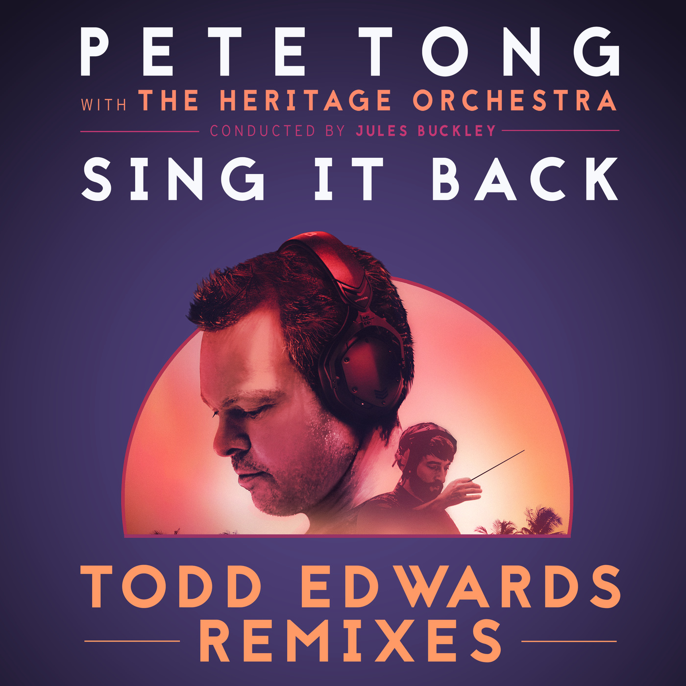 Pete Tong - Sing It Back (Todd Edwards Remixes) / Universal Music
