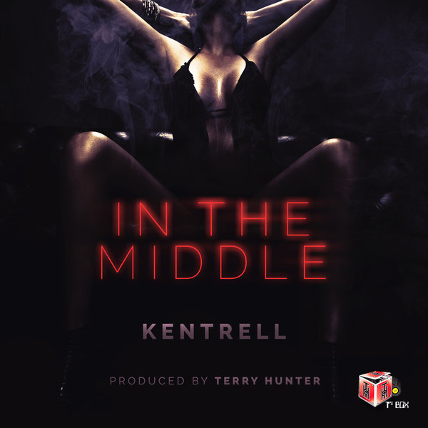 Kentrell - In The Middle / T's Box