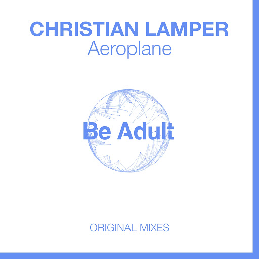 Christian Lamper - Aeroplane / Be Adult Music