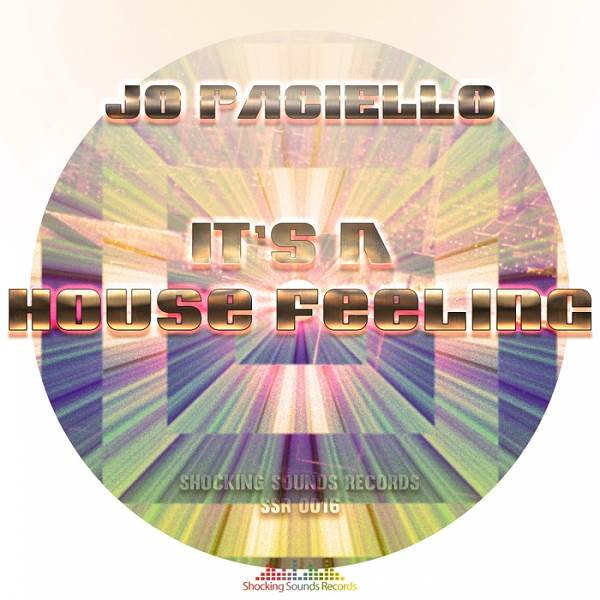 Jo Paciello - It's A House Feeling / Shocking Sounds