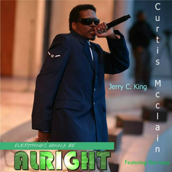 Jerry C. King & C. Mcclain ft Gus Lacy - Everything's Gonna Be Alright / Kingdom