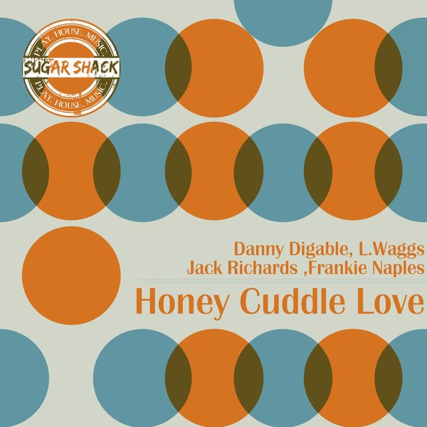 Danny Digable, L. Waggs, Jack Richards, Frankie Naples - Honey Cuddle Love / Sugar Shack Recordings