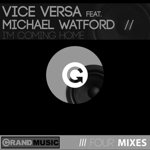 Vice Versa ft Michael Watford - I'm Coming Home / GRAND Music