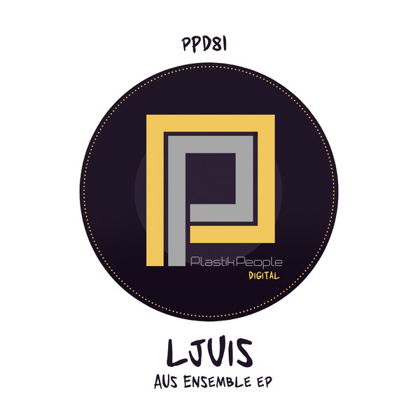 Ljuis - Aus Ensemble EP / Plastik People Digital