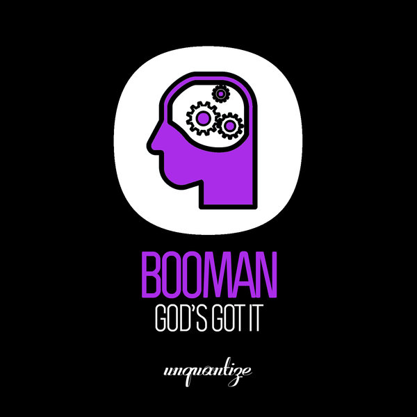 Booman - God's Got It / Unquantize