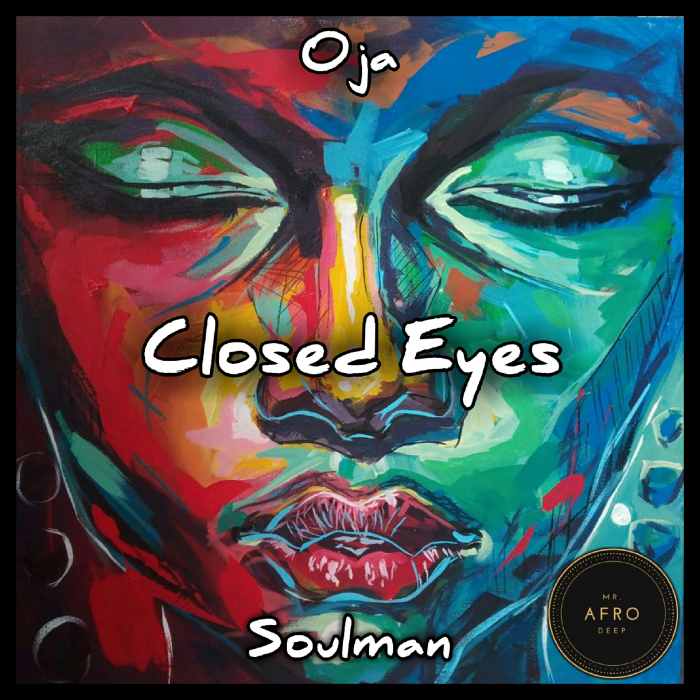 Oja Soulman - Closed Eyes / Mr Afro Deep