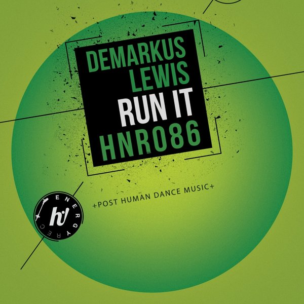 Demarkus Lewis - Run It / Hi! Energy