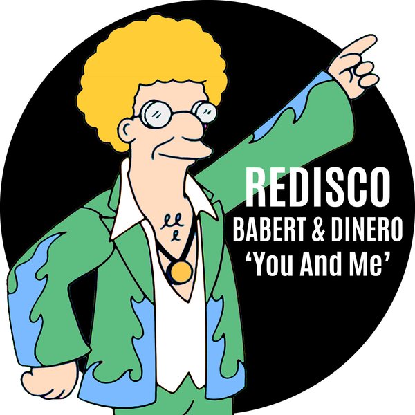 Babert & Dinero - You And Me / Redisco