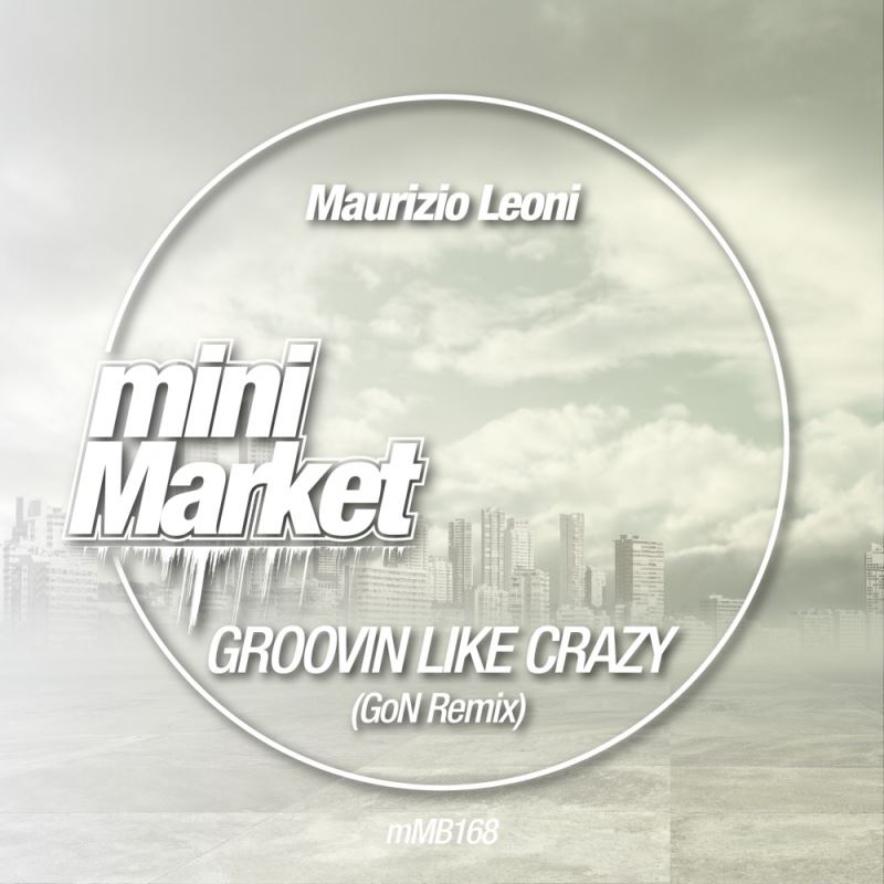 Maurizio Leone - Groovin Like Crazy / miniMarket