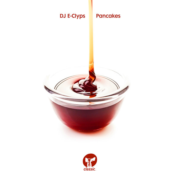 DJ E-Clyps - Pancakes / Classic Music Company