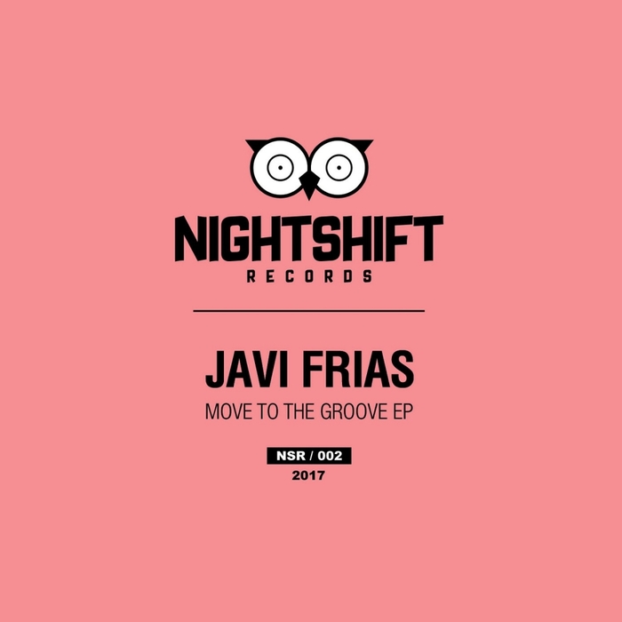Javi Frias - Move To The Groove EP / Night Shift Records
