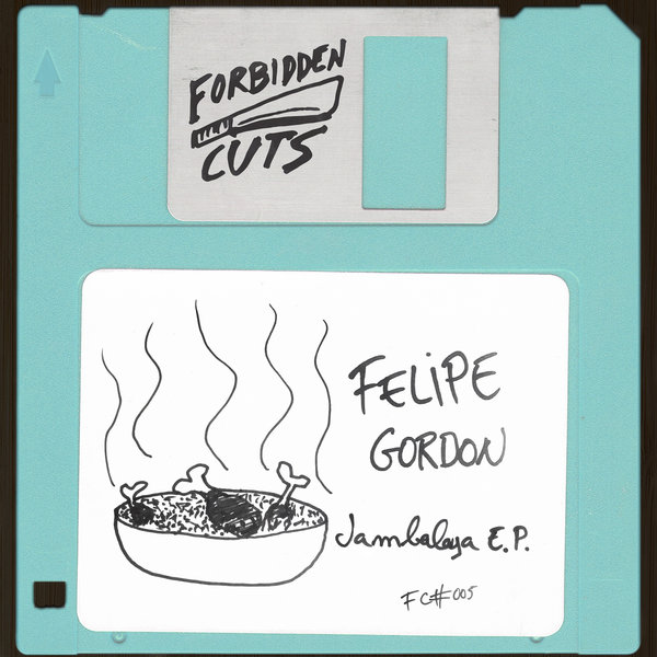 Felipe Gordon - Jambalaya / Forbidden Cuts
