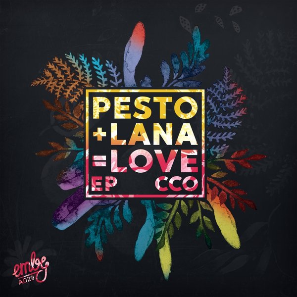 CCO - Pesto & Lana = Love EP / Emby