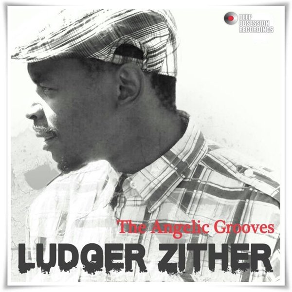 Ludger Zither - The Angelic Grooves / Deep Obsession Recordings