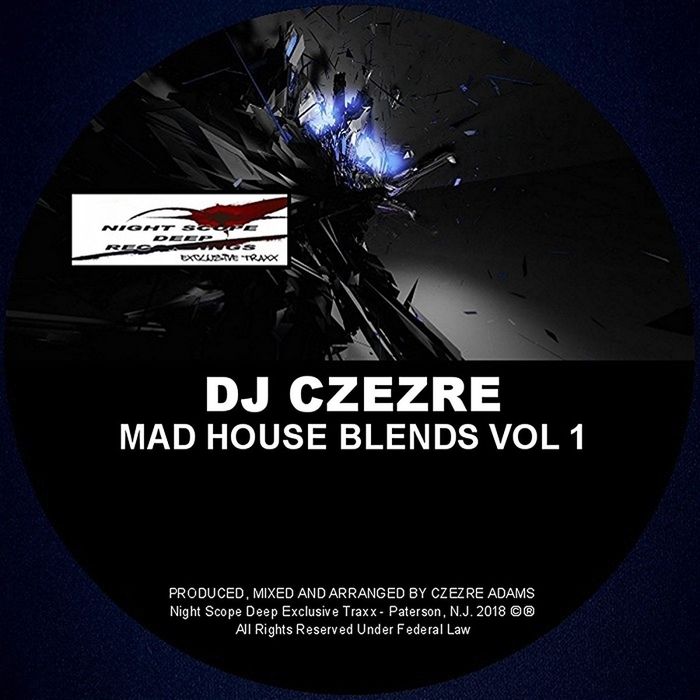 DJ Czezre - Mad House Blends, Vol. 1 / Night Scope Deep Exclusive Traxx