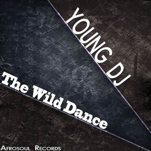 Young DJ - The Wild Dance / AfroSoul Records