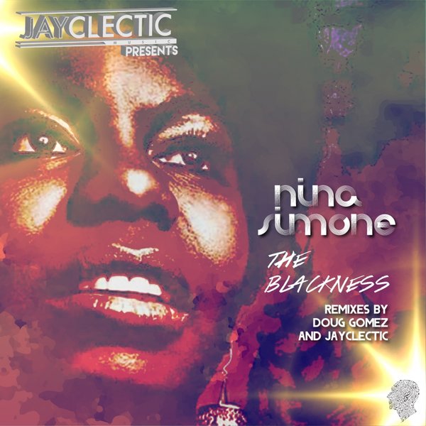 JayClectic feat. Nina Simone - The Blackness / JayClectic Music