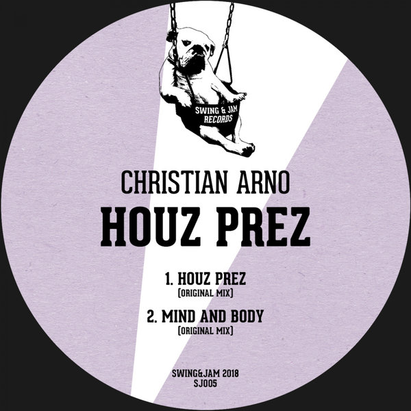 Christian Arno - Houz Prez / Swing & Jam Records