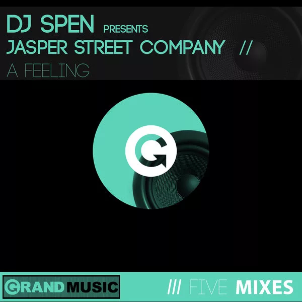 DJ Spen pres. Jasper Street Company - A Feeling / GRAND Music