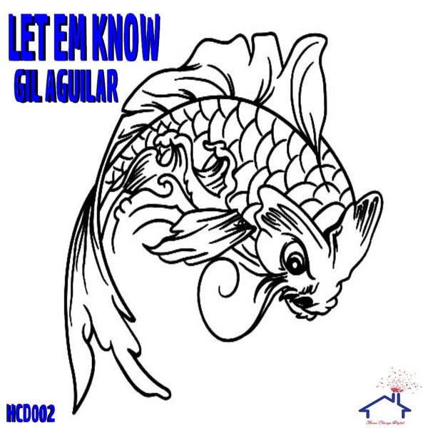 Gil Aguilar - Let Em Know / House Chicago Digital
