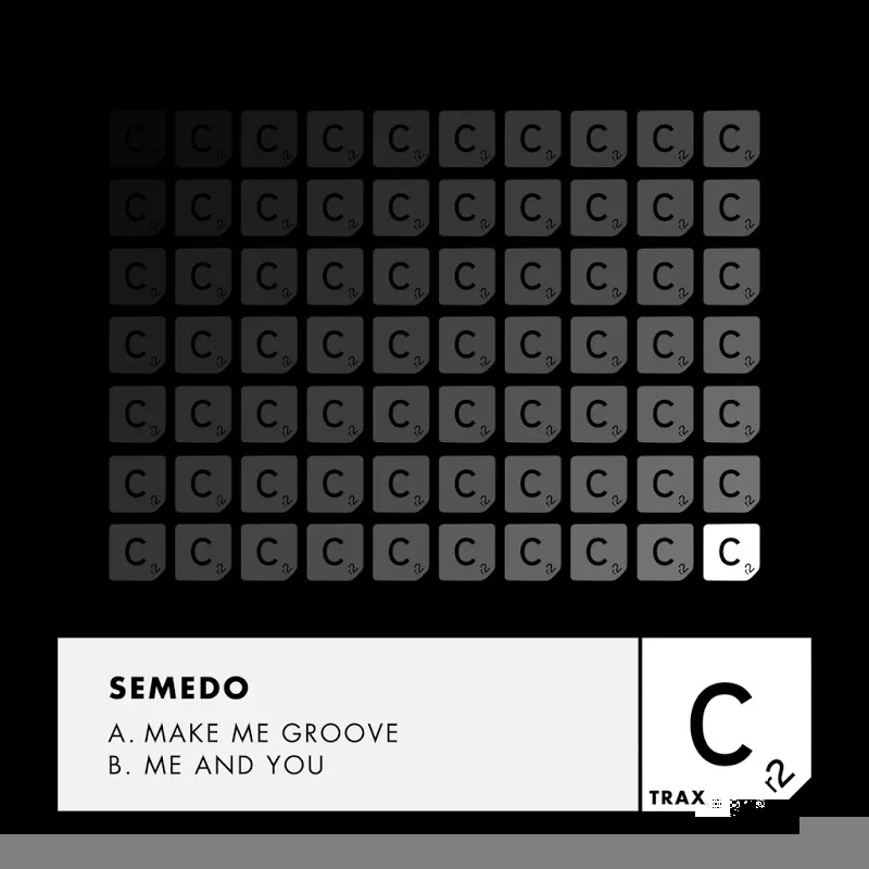 Semedo - Make Me Groove / Me And You / CR2