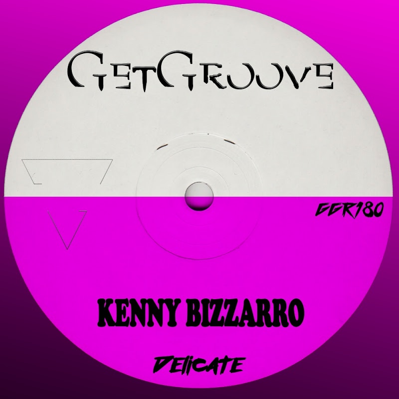 Kenny Bizzarro - Delicate / Get Groove Record