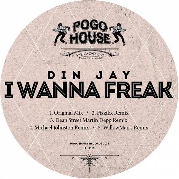 Din Jay - I Wanna Freak / Pogo House