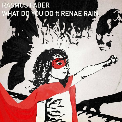 Rasmus Faber ft Renae Rain - What Do You Do / Farplane Records