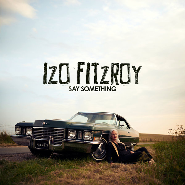 Izo FitzRoy - Say Something / Jalapeno
