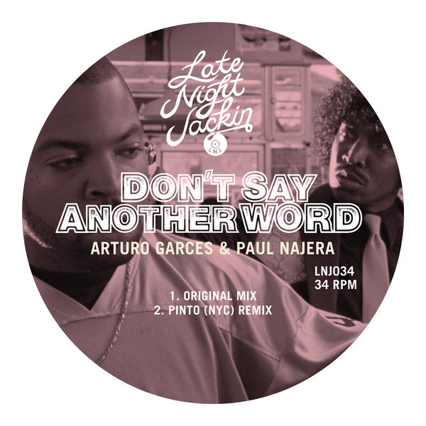 Arturo Garces & Paul Najera - Don't Say Another Word / Late Night Jackin