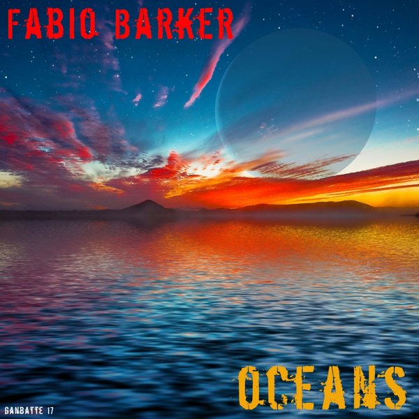 Fabio Barker - Oceans / Ganbatte Records