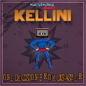 Kellini - One Decision From Disaster / Masterworks Music