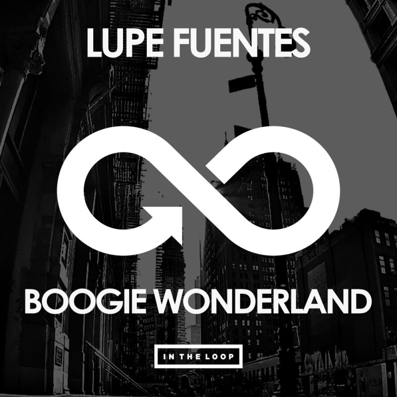 Lupe Fuentes - Boogie Wonderland / In The Loop