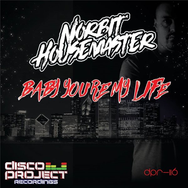 Norbit Housemaster - Baby Your My Life / Disco Project Recordings
