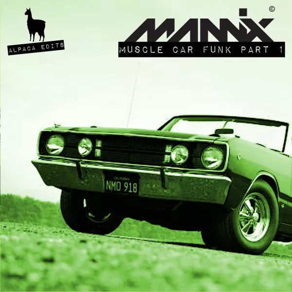 Mannix - Muscle Car Funk Part 1 / Alpaca Edits
