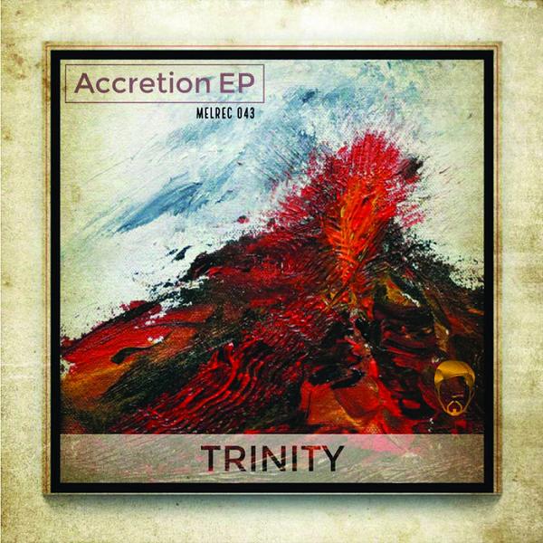 Trinity - Accretion EP / Melomania Records