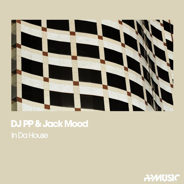 DJ PP & Jack Mood - In Da House / PPMusic