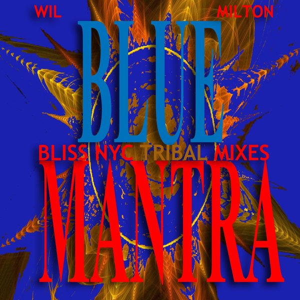 Wil Milton - Blue Mantra / Path Life Music
