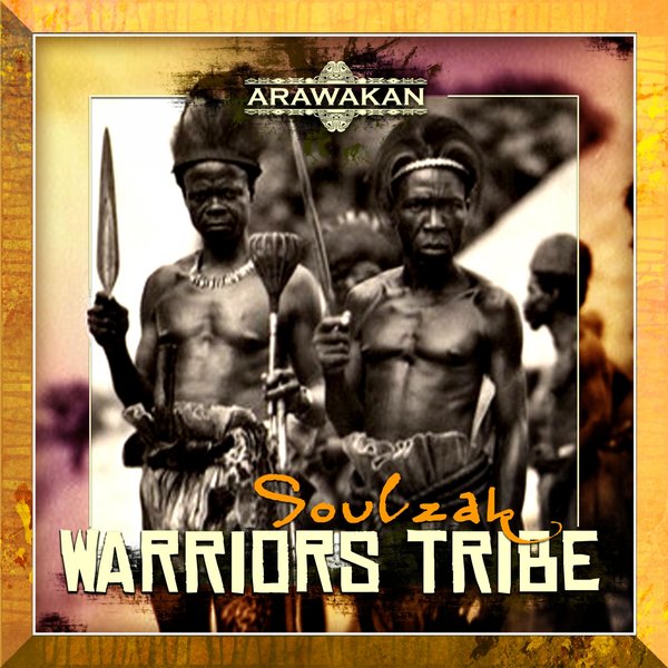 SoulZak - Warriors Tribe / Arawakan