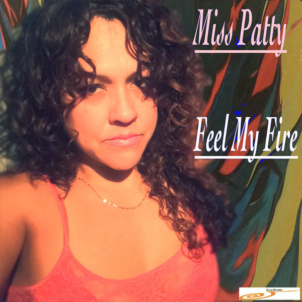 Miss Patty - Feel My Fire / Slaag Records